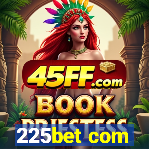 225bet com